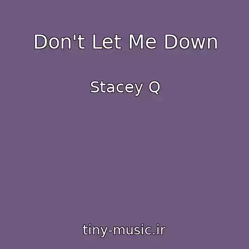 کاور آهنگ Don't Let Me Down از Stacey Q