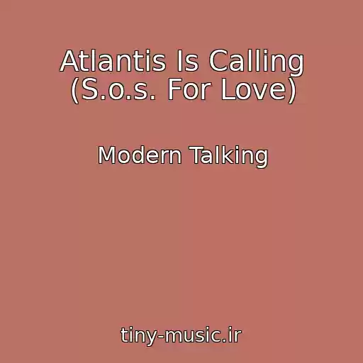 کاور آهنگ Atlantis Is Calling (S.o.s. For Love) از Modern Talking