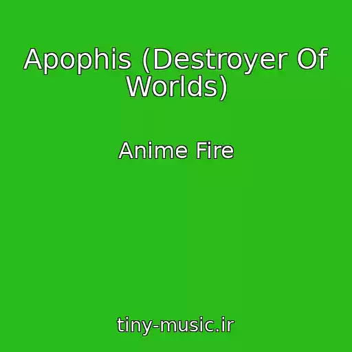 کاور آهنگ Apophis (Destroyer Of Worlds) از Anime Fire