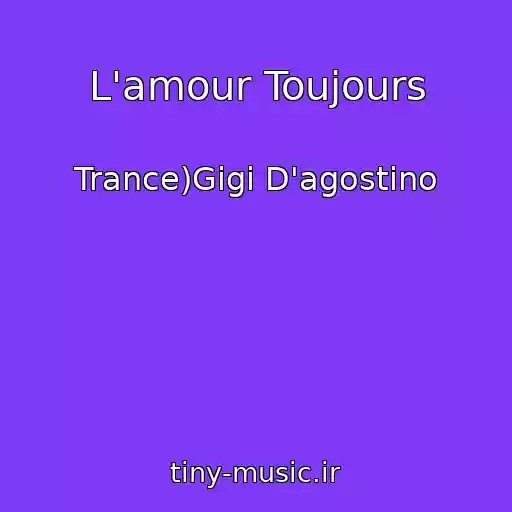 کاور آهنگ L'amour Toujours از Trance)Gigi D'agostino