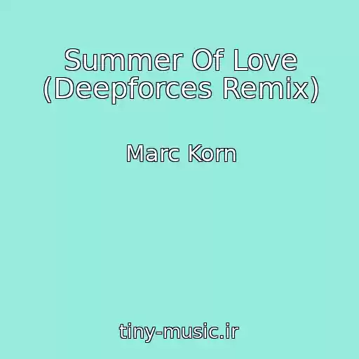 کاور آهنگ Summer Of Love (Deepforces Remix) از Marc Korn