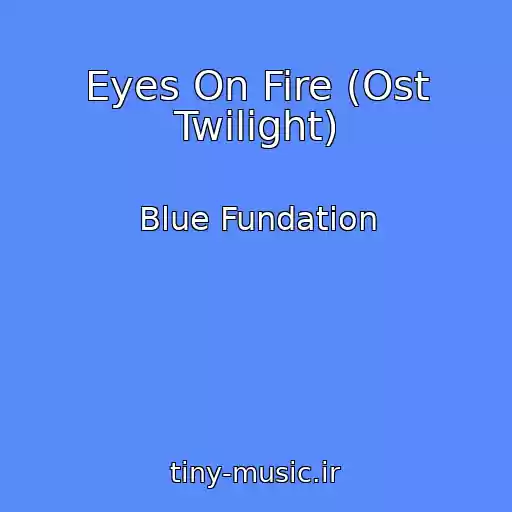 کاور آهنگ Eyes On Fire (Ost Twilight) از Blue Fundation