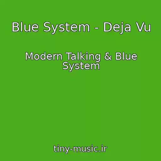 کاور آهنگ Blue System - Deja Vu از Modern Talking & Blue System