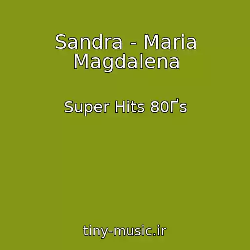 کاور آهنگ Sandra - Maria Magdalena از Super Hits 80Ґs