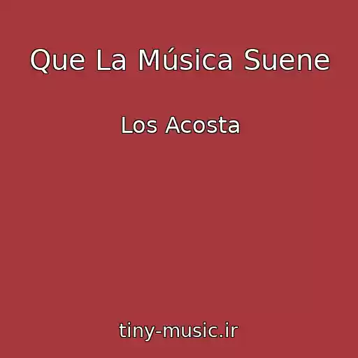 کاور آهنگ Que La Música Suene از Los Acosta