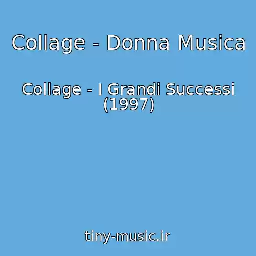کاور آهنگ Collage - Donna Musica از Collage - I Grandi Successi (1997)