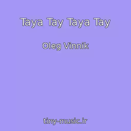 کاور آهنگ Taya Tay Taya Tay از Oleg Vinnik