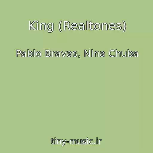کاور آهنگ King (Realtones) از Pablo Bravas, Nina Chuba