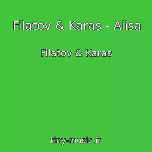 کاور آهنگ Filatov & Karas - Alisa از Filatov & Karas