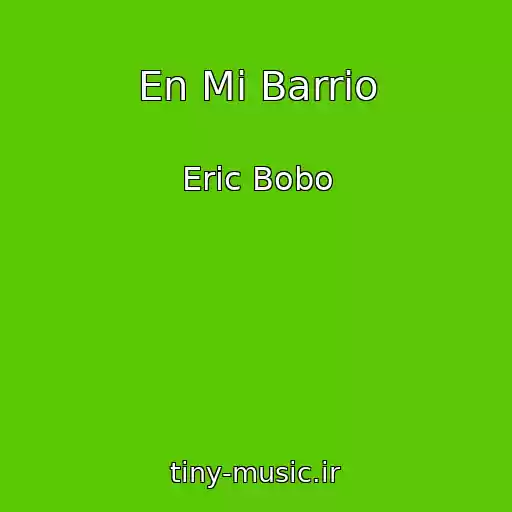 کاور آهنگ En Mi Barrio از Eric Bobo