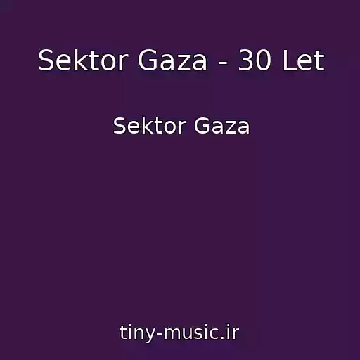 کاور آهنگ Sektor Gaza - 30 Let از Sektor Gaza