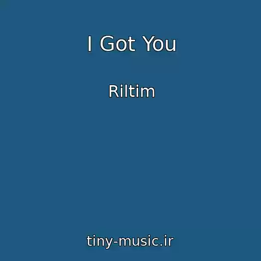 کاور آهنگ I Got You از Riltim