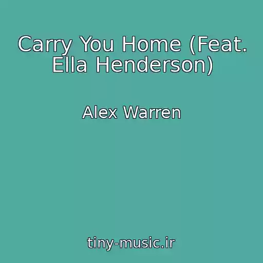 کاور آهنگ Carry You Home (Feat. Ella Henderson) از Alex Warren