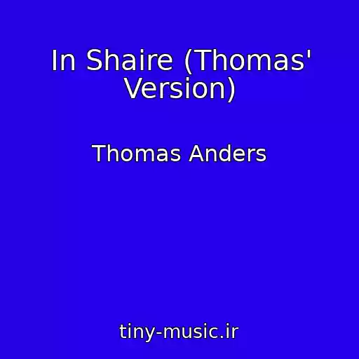 کاور آهنگ In Shaire (Thomas' Version) از Thomas Anders