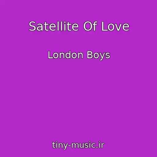 کاور آهنگ Satellite Of Love از London Boys