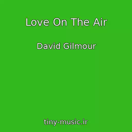 کاور آهنگ Love On The Air از David Gilmour