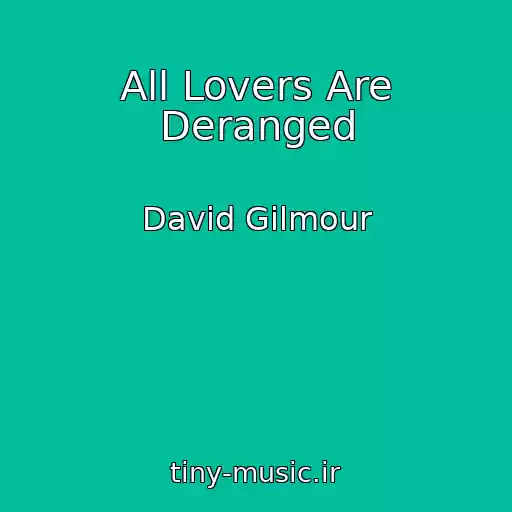 کاور آهنگ All Lovers Are Deranged از David Gilmour