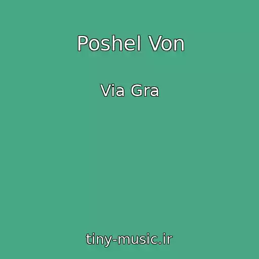 کاور آهنگ Poshel Von از Via Gra