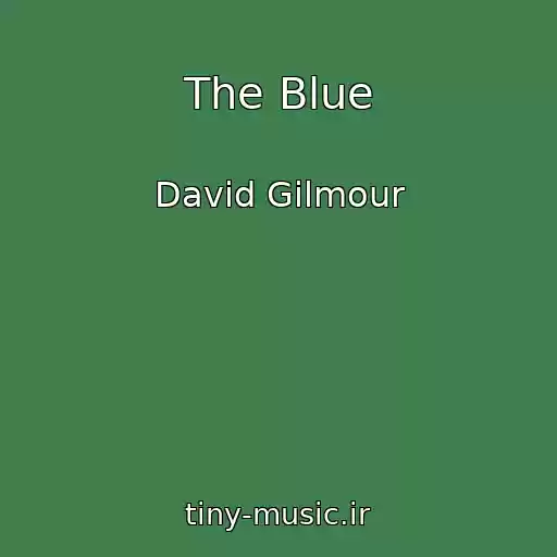 کاور آهنگ The Blue از David Gilmour