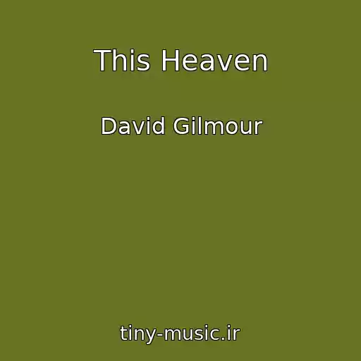 کاور آهنگ This Heaven از David Gilmour