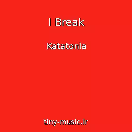 کاور آهنگ I Break از Katatonia