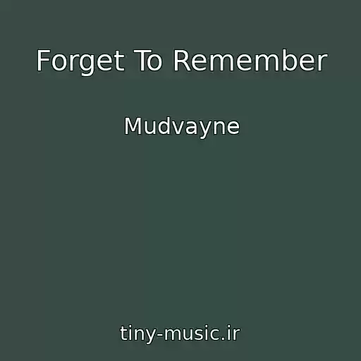 کاور آهنگ Forget To Remember از Mudvayne
