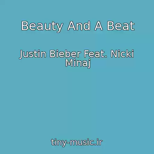 کاور آهنگ Beauty And A Beat از Justin Bieber Feat. Nicki Minaj