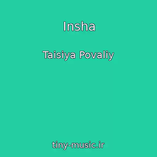 کاور آهنگ Іnsha از Taisiya Povaliy