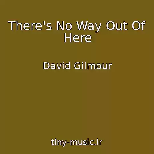 کاور آهنگ There's No Way Out Of Here از David Gilmour