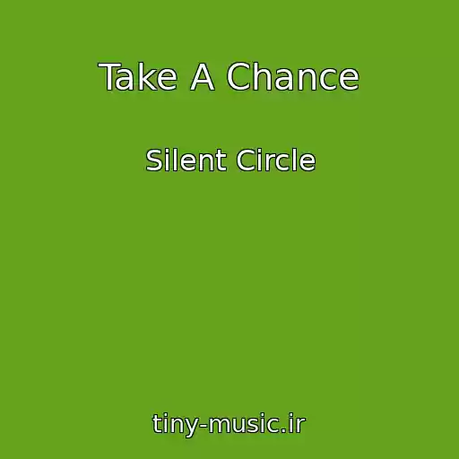 کاور آهنگ Take A Chance از Silent Circle