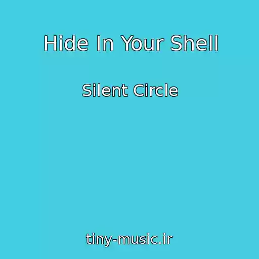 کاور آهنگ Hide In Your Shell از Silent Circle