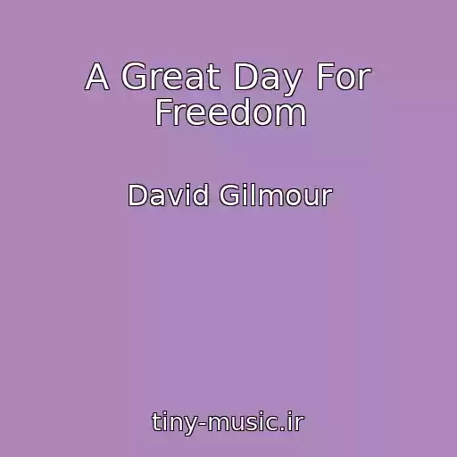 کاور آهنگ A Great Day For Freedom از David Gilmour