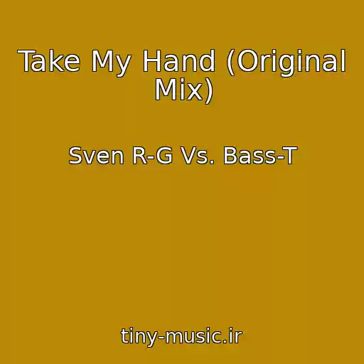 کاور آهنگ Take My Hand (Original Mix) از Sven R-G Vs. Bass-T