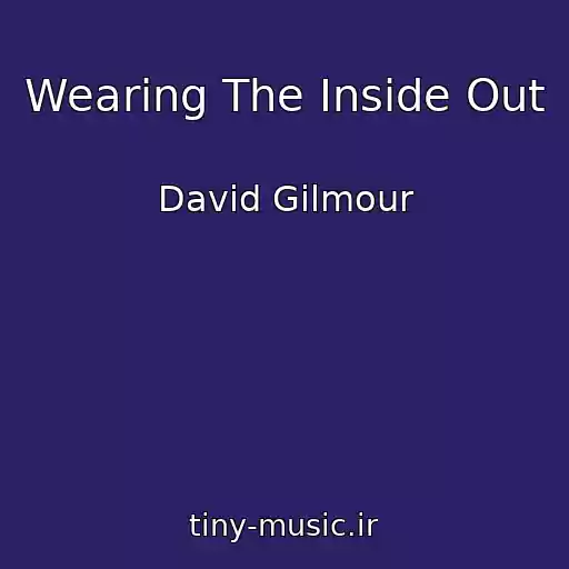 کاور آهنگ Wearing The Inside Out از David Gilmour