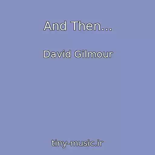 کاور آهنگ And Then... از David Gilmour