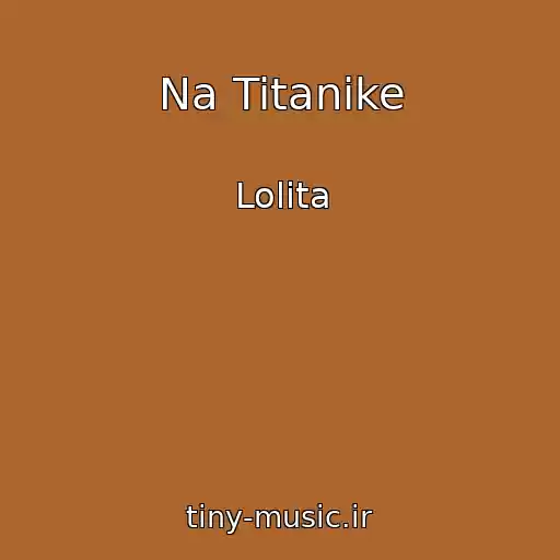 کاور آهنگ Na Titanike از Lolita