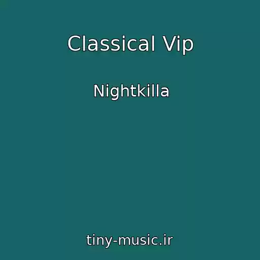 کاور آهنگ Classical Vip از Nightkilla