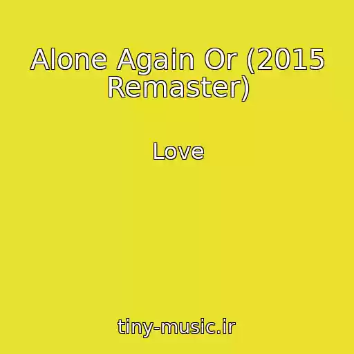 کاور آهنگ Alone Again Or (2015 Remaster) از Love