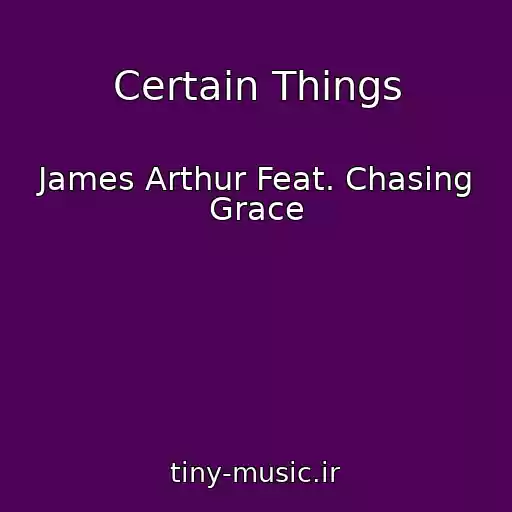 کاور آهنگ Certain Things از James Arthur Feat. Chasing Grace