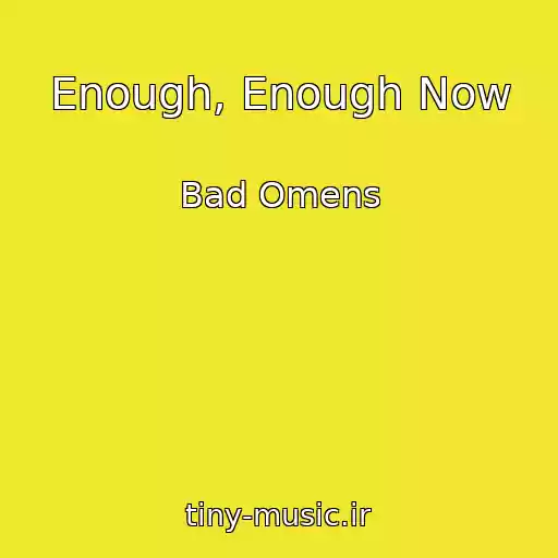 کاور آهنگ Enough, Enough Now از Bad Omens