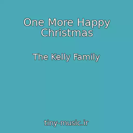 کاور آهنگ One More Happy Christmas از The Kelly Family