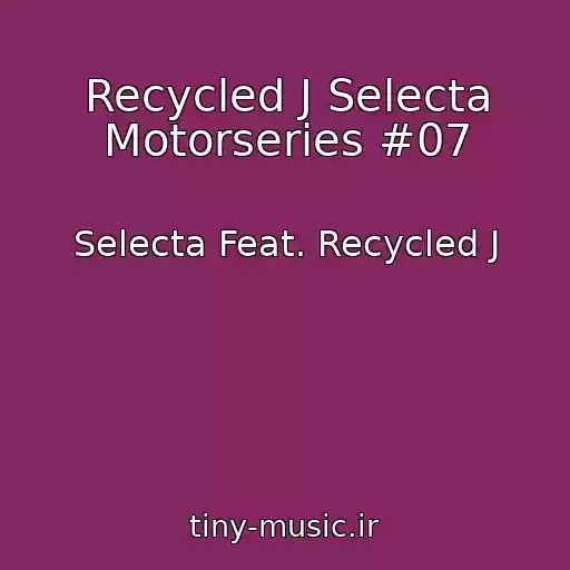 کاور آهنگ Recycled J Selecta Motorseries #07 از Selecta Feat. Recycled J