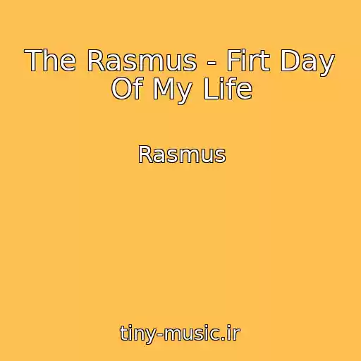 کاور آهنگ The Rasmus - Firt Day Of My Life از Rasmus