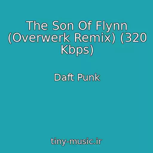 کاور آهنگ The Son Of Flynn (Overwerk Remix) (320 Kbps) از Daft Punk
