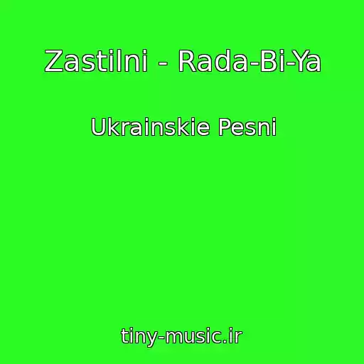 کاور آهنگ Zastіlnі - Rada-Bi-Ya از Ukrainskie Pesni