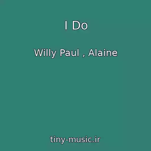 کاور آهنگ I Do از Willy Paul , Alaine