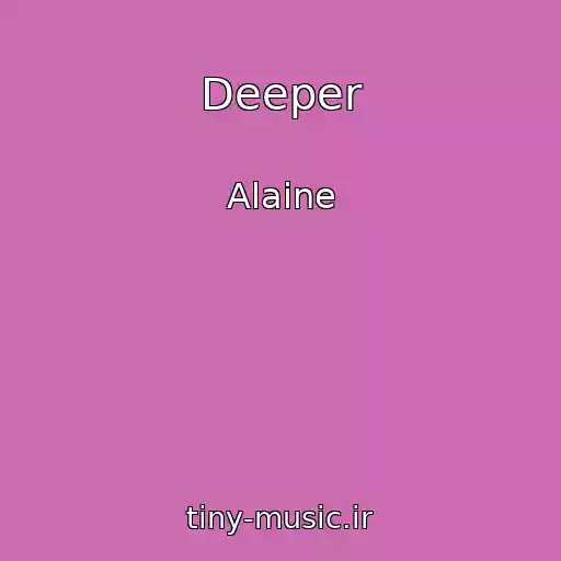 کاور آهنگ Deeper از Alaine