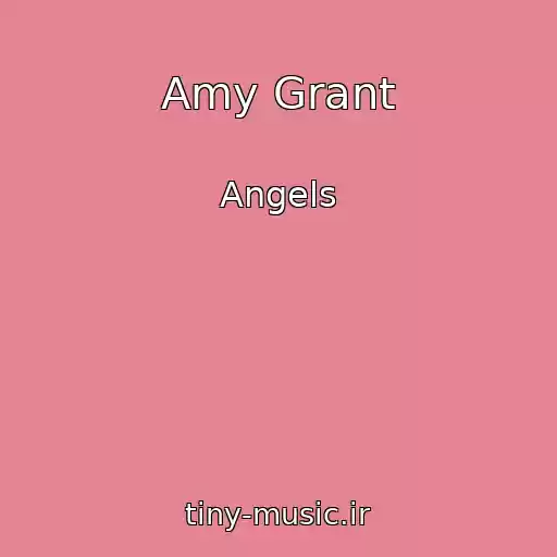 کاور آهنگ Amy Grant از Angels