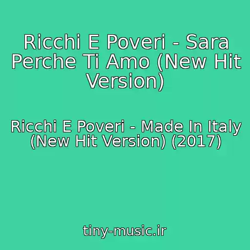 کاور آهنگ Ricchi E Poveri - Sara Perche Ti Amo (New Hit Version) از Ricchi E Poveri - Made In Italy (New Hit Version) (2017)
