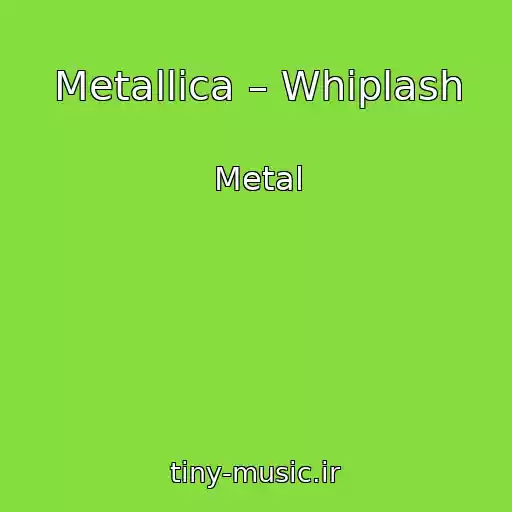 کاور آهنگ Metallica – Whiplash از Metal